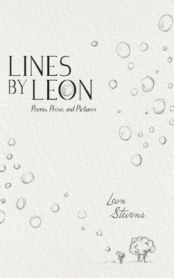 Lines by Leon: Poems, Prose, and Pictures by Leon Stevens