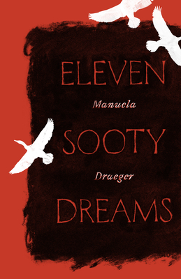 Eleven Sooty Dreams by Manuela Draeger