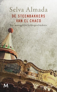 De steenbakkers van El Chaco by Adri Boon, Selva Almada