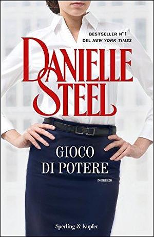 Gioco di potere by Danielle Steel