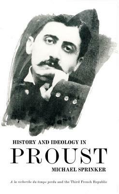 History and Ideology in Proust by Michael Sprinker