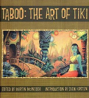 Taboo: The Art of Tiki by Sven A. Kirsten, Martin McIntosh