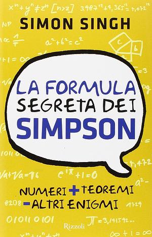 La formula segreta dei Simpson by Simon Singh