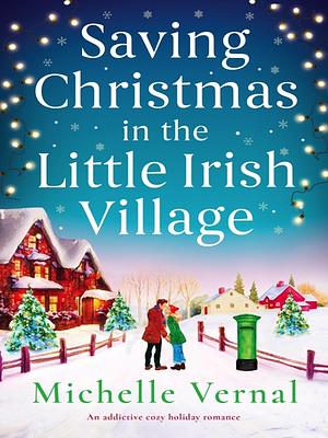 Saving Christmas in the Little Irish Village  by Michelle Vernal