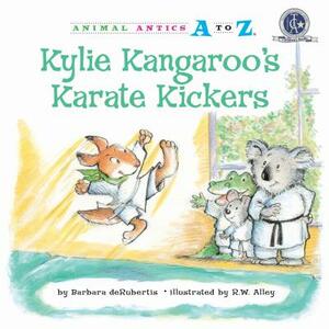 Kylie Kangaroo's Karate Kickers by Barbara deRubertis