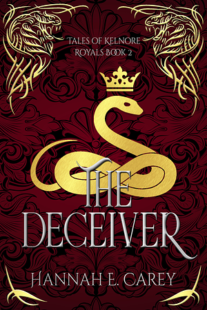 The Deceiver: Tales of Kelnore by Hannah E. Carey