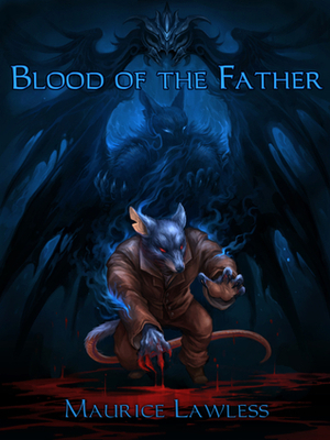Blood of the Father by Maurice Lawless