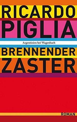 Brennender Zaster by Ricardo Piglia