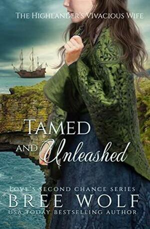 Tamed & Unleashed: The Highlander's Vivacious Wife by Bree Wolf