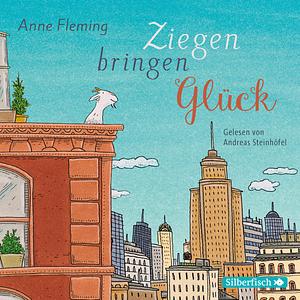 Ziegen bringen Glück by Anne Fleming