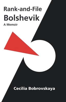 Rank-and-File Bolshevik by Cecilia Bobrovskaya