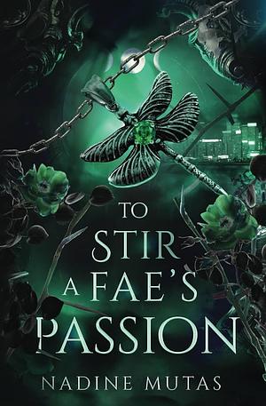 To Stir a Fae's Passion by Nadine Mutas