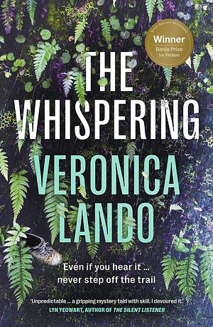 The Whispering: An incredible dark Australian crime mystery thriller debut and winner of the Banjo Prize 2021, for readers of Patricia Wolf, Garry Disher and Hayley Scrivenor by Veronica Lando, Veronica Lando