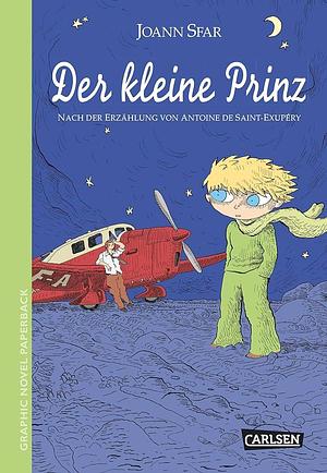 Der Kleine Prinz: Nach Der Erzählung Von Antoine De Saint Exupéry by Antoine de Saint-Exupéry, Joann Sfar