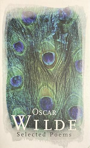 Oscar Wilde: Selected Poems by Oscar Wilde, Robert Mighall