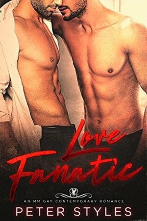 Love Fanatic by Peter Styles, J.P. Oliver