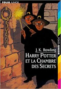 Harry Potter et la Chambre des Secrets by J.K. Rowling