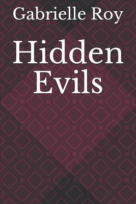 Hidden Evils by Gabrielle Roy, Charlotte Roy