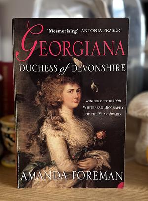 Georgiana: Duchess of Devonshire by Amanda Foreman