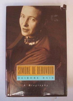 Simone De Beauvoir: A Biography by Deirdre Bair