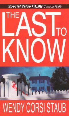 The Last To Know by Wendy Corsi Staub