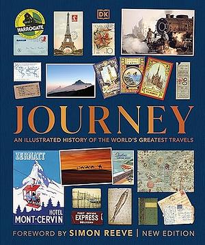 Journey: An Illustrated History of the World's Greatest Travels by Michael Collins