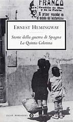 Storie della guerra di Spagna. La Quinta Colonna by Ernest Hemingway