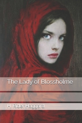 The Lady of Blossholme by H. Rider Haggard