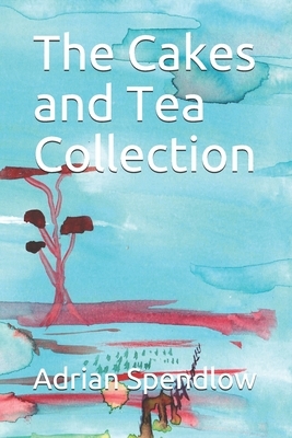 The Cakes and Tea Collection by Adrian Spendlow