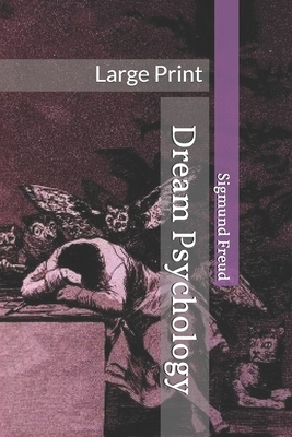 Dream Psychology: Large Print by Sigmund Freud