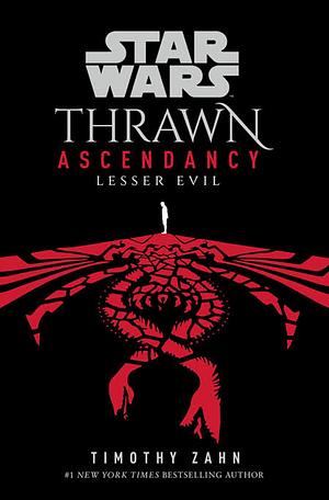 Star Wars: Thrawn Ascendancy Lesser Evil by Timothy Zahn