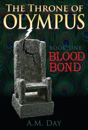 The Throne of Olympus (Blood Bond, # 1) by A.M. Day