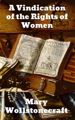 A Vindication of the Rights of Woman by Mary Wollstonecraft