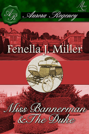 Miss Bannerman and The Duke by Fenella J. Miller