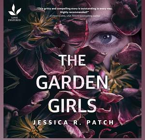 The Garden Girls  by Jessica R. Patch