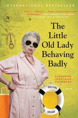 The Little Old Lady Behaving Badly by Catharina Ingelman-Sundberg