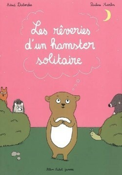 Les Rêveries d'un Hamster Solitaire by Astrid Desbordes