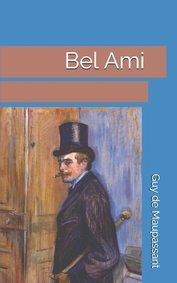 Bel Ami by Guy de Maupassant