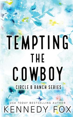 Tempting the Cowboy by Kennedy Fox