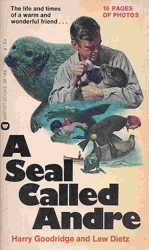 Seal Called Andre by Lew Dietz, Harry Goodridge