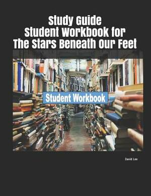 Study Guide Student Workbook for the Stars Beneath Our Feet by David Lee