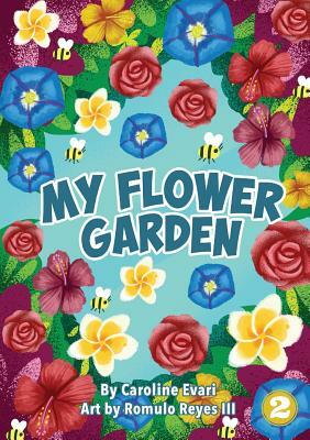 My Flower Garden by Caroline Evari