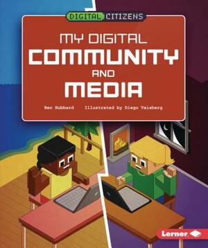 My Digital Community and Media by Ben Hubbard