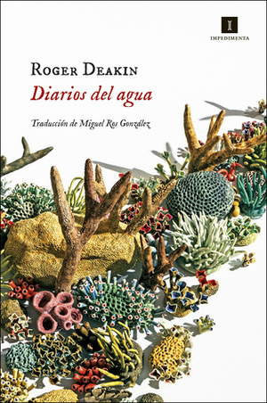 Diarios del agua by Miguel Ros González, Roger Deakin