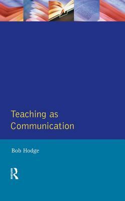 Teaching as Communication by Robert Hodge