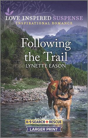 Following the Trail by Lynette Eason