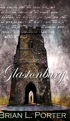Glastonbury by Brian L. Porter