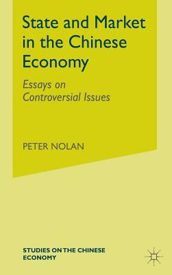 State and Market in the Chinese Economy: Essays on Controversial Issues by P. Nolan, Peter Nolan