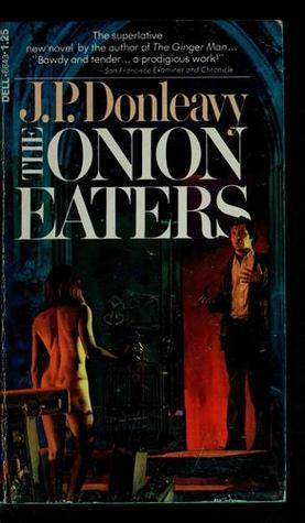 The Onion Eaters by J.P. Donleavy