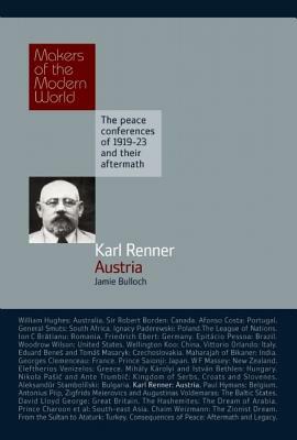 Karl Renner: Austria: The Peace Conferences of 1919-23 and Their Aftermath by Jamie Bulloch